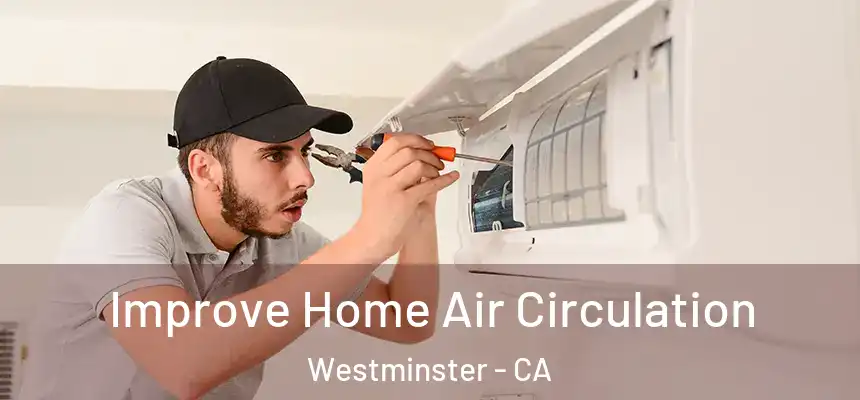  Improve Home Air Circulation Westminster - CA