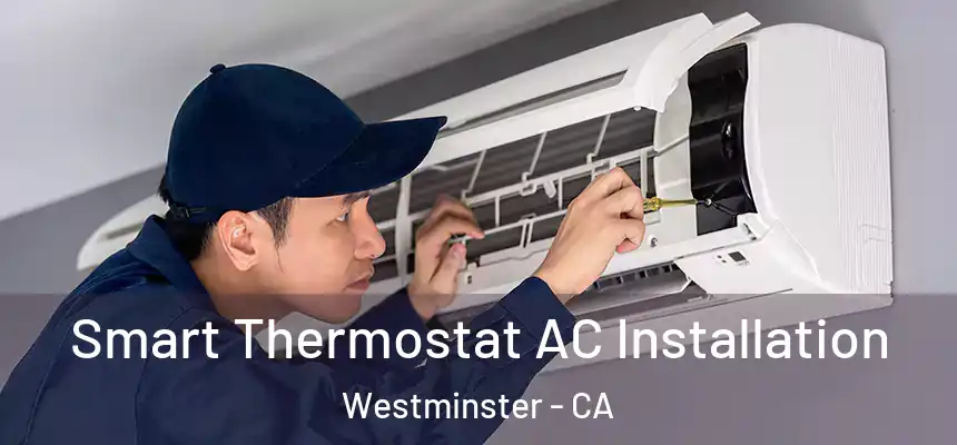  Smart Thermostat AC Installation Westminster - CA